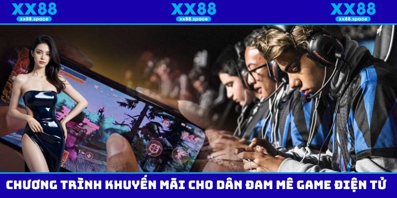 Hai chương trình khuyến mãi cho dân đam mê game điện tử