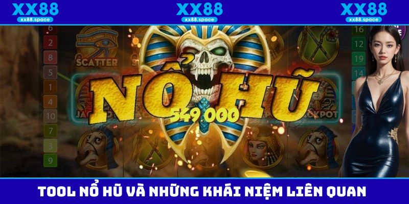 Tool nổ hũ và những khái niệm liên quan