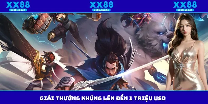 Giải thưởng khủng lên đến 1 triệu USD